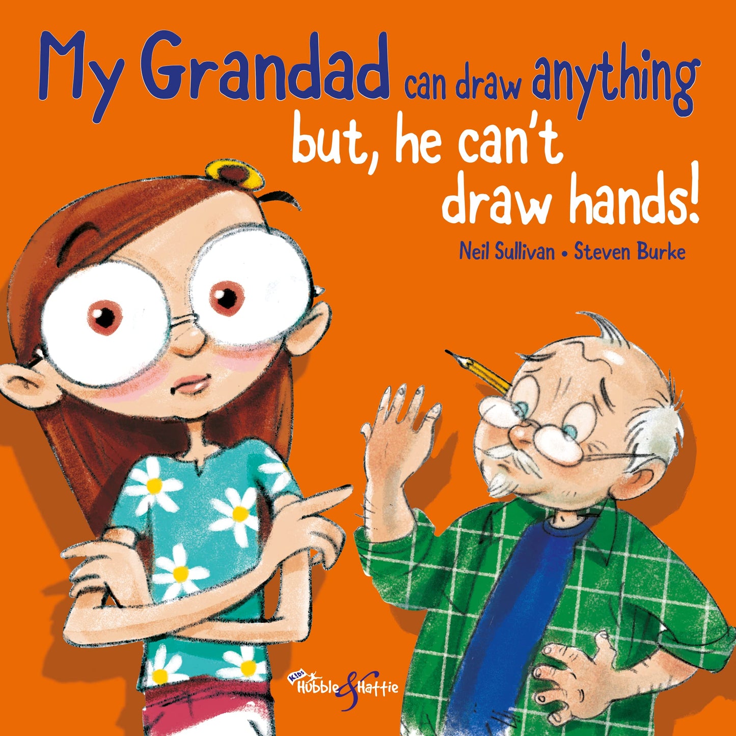 My Grandad Can Draw Anything: BUT, He Can't Draw Hands! by Neil Sullivan