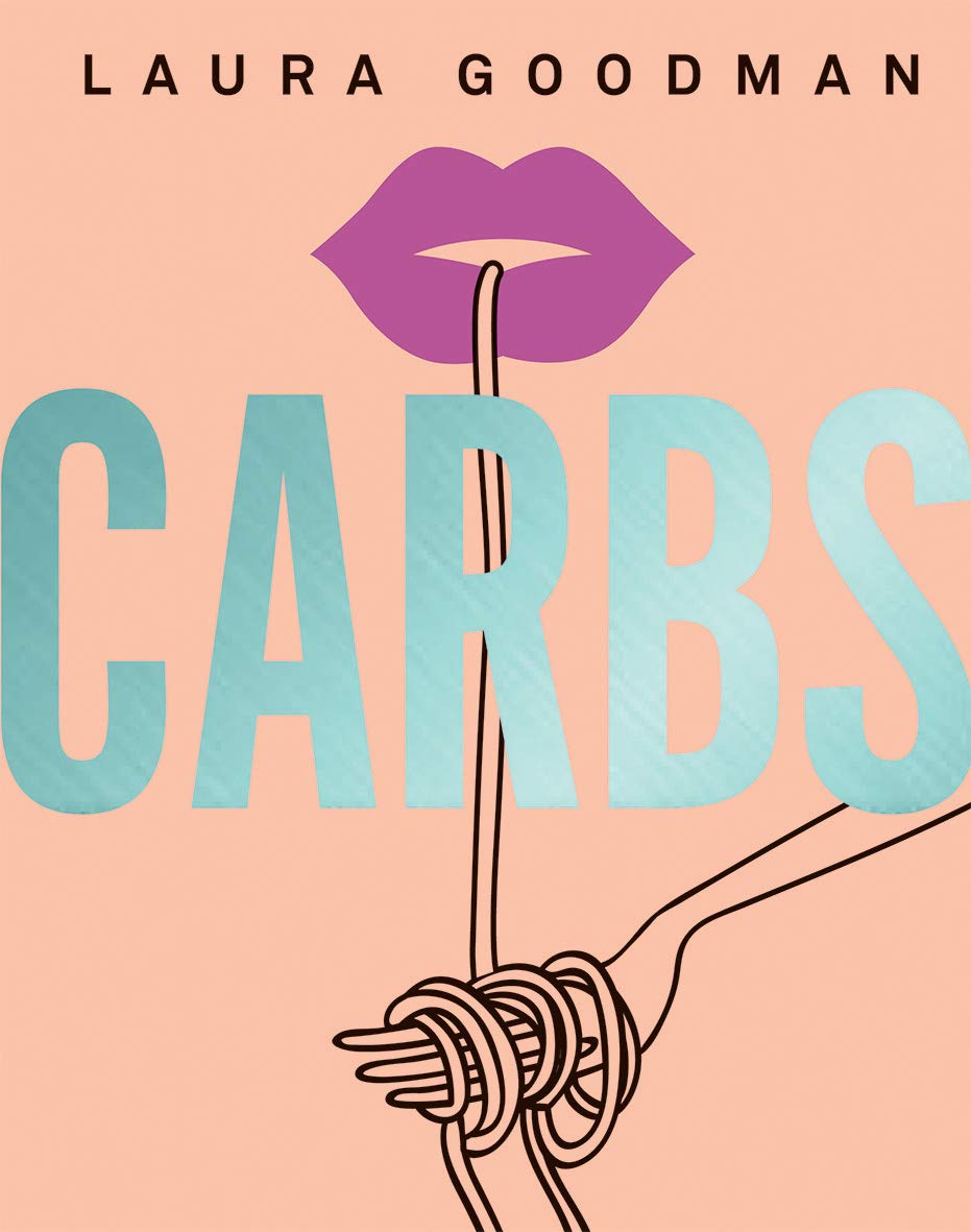 Carbs: From weekday dinners to blow-out brunches, rediscover the joy of the humble carbohydrate by Laura Goodman