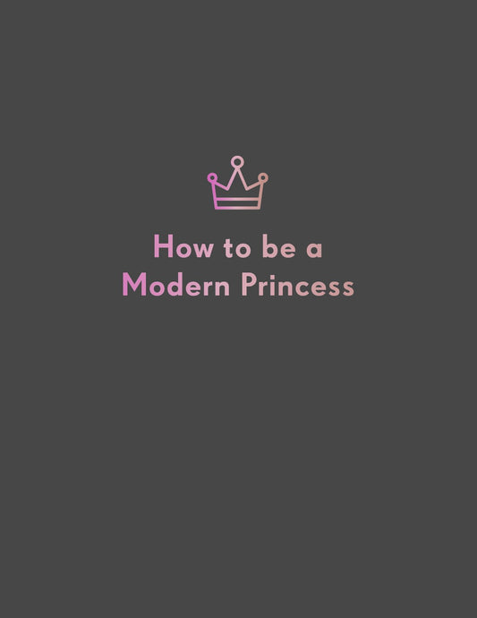 How to be a Modern Princess by Quadrille