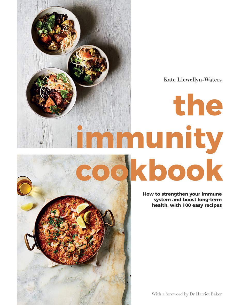 The Immunity Cookbook: How to Strengthen Your Immune System and Boost Long-Term Health, with 100 Easy Recipes by Kate Llewellyn-Waters