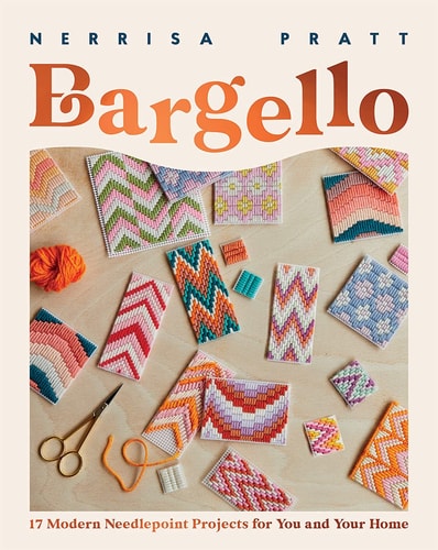 Bargello: 17 Modern Needlepoint Projects for You and Your Home by Nerrisa Pratt