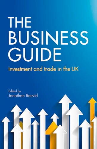 The Business Guide: Investment and Trade in the UK by Reuvid, Jonathan [editor]