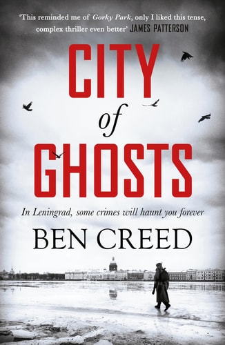 City of Ghosts: A Times 'Thriller of the Year' 2020 by Ben Creed