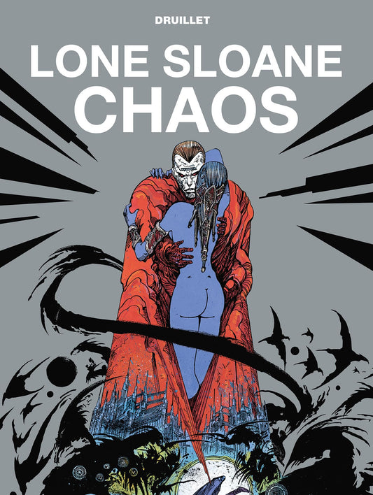Lone Sloane: Chaos (Graphic Novel) by Phillippe Druillet