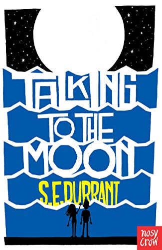 Talking To The Moon by S.E. Durrant
