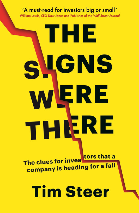 The Signs Were There: The clues for investors that a company is heading for a fall by Tim Steer