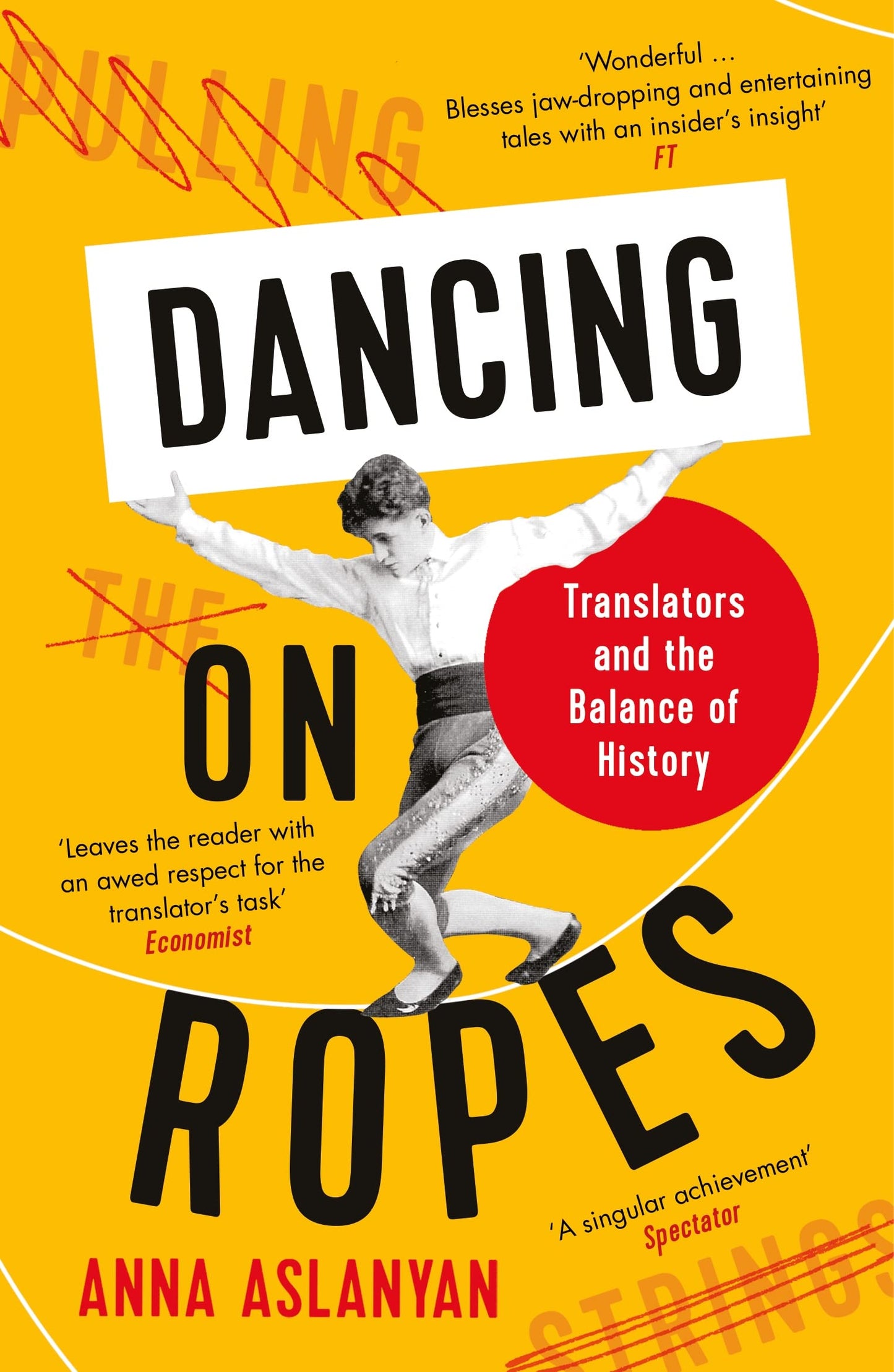 Dancing on Ropes by Anna Aslanyan