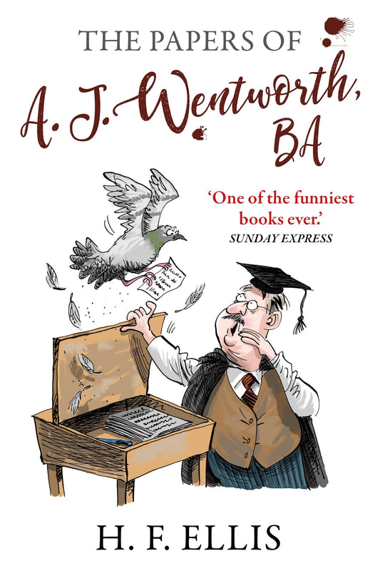 The Papers of A.J. Wentworth, B.A. (The Wentworth Papers) by H.F. Ellis