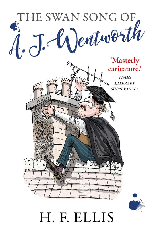The Swan Song of A.J. Wentworth (The Wentworth Papers) by H.F. Ellis