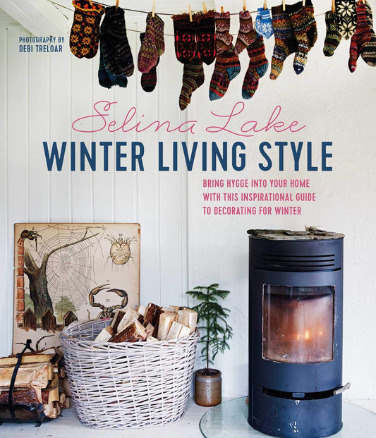 Winter Living Style: Bring hygge into your home with this inspirational guide to decorating for Winter by Selina Lake
