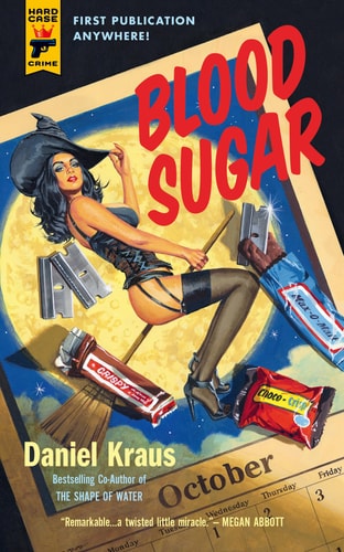 Blood Sugar (Hard Case Crime) by Daniel Kraus