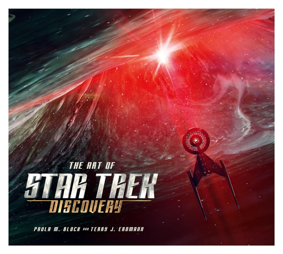 The Art of Star Trek Discovery by Paula Block, Terry J Erdmann