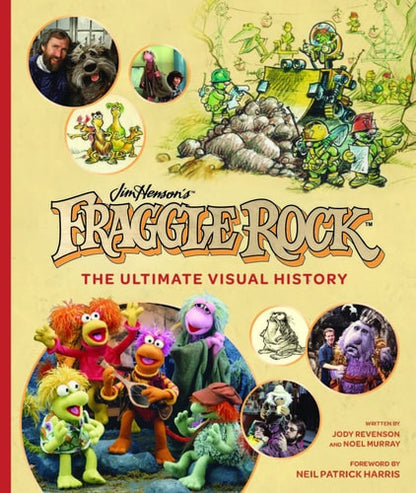 Fraggle Rock: The Ultimate Visual History by Jody Revenson, Noel Murray