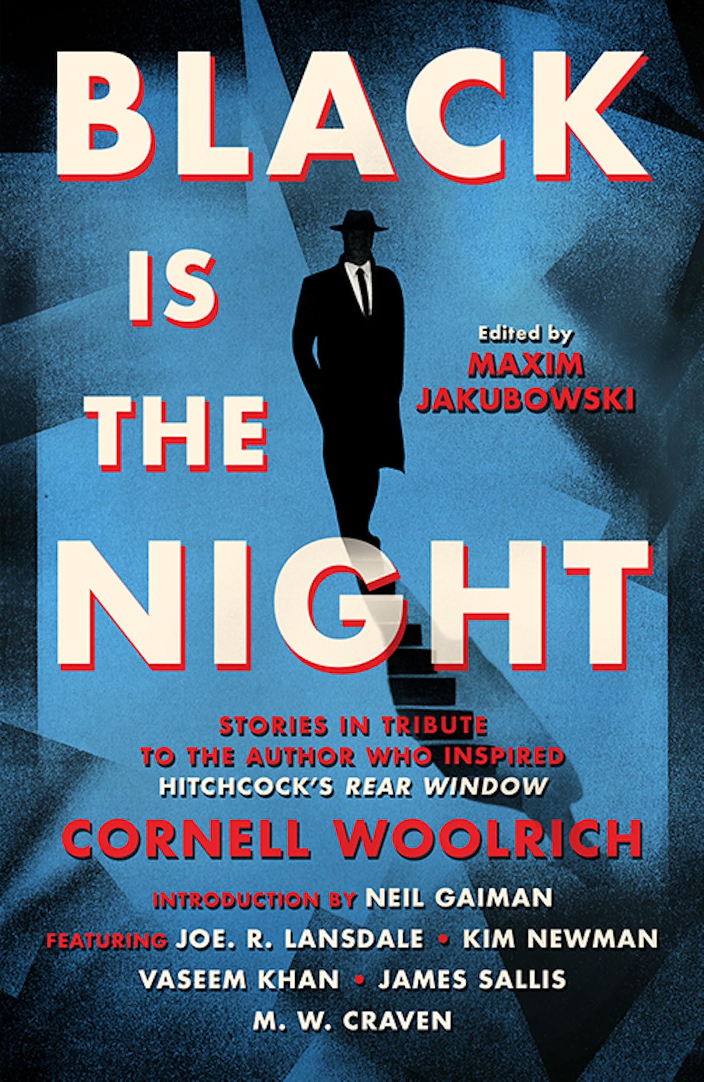 Black is the Night: Stories inspired by Cornell Woolrich by Maxim Jakubowski, Neil Gaiman, A.K. Benedict, Samantha Lee Howe, Joe R. Lansdale