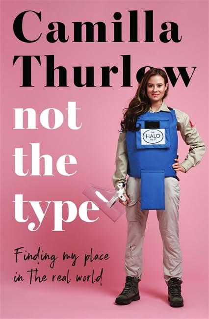 Not the Type: Finding your place in the real world by Camilla Thurlow