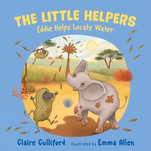 The Little Helpers: Eddie Helps Locate Water by Claire Culliford