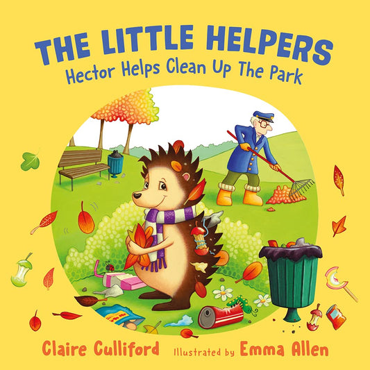 The Little Helpers: Hector Helps Clean Up the Park by Claire Culliford
