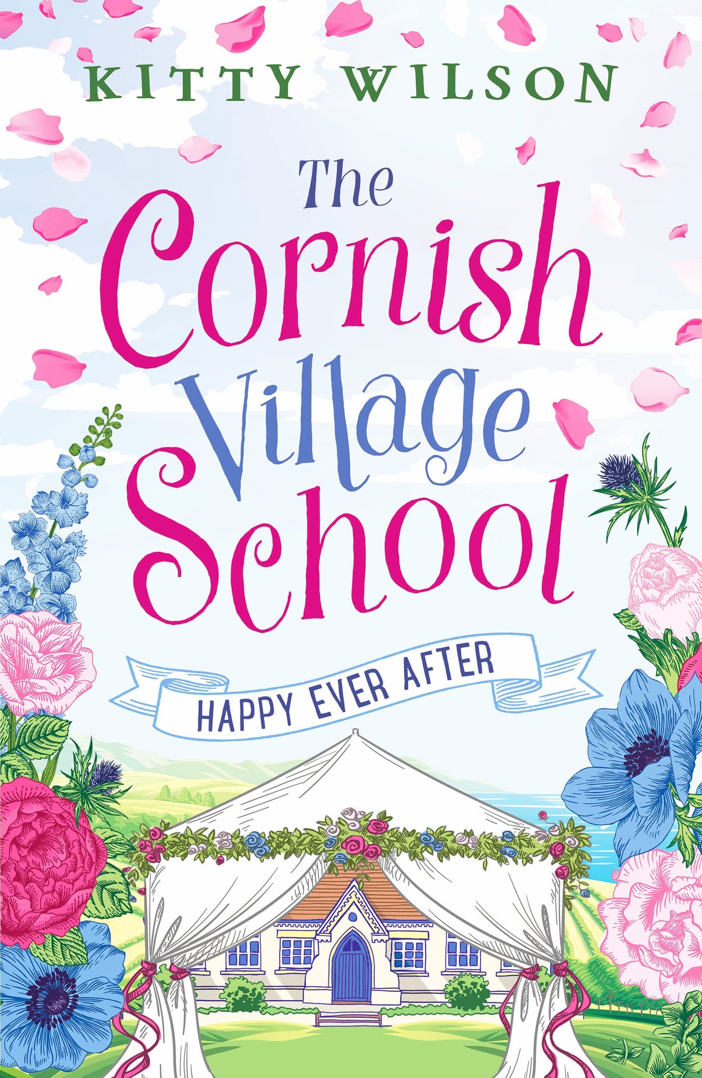 The Cornish Village School - Happy Ever After (Cornish Village School series): 5 by Kitty Wilson