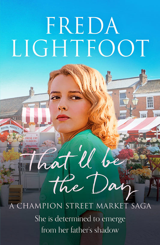 That'll be the Day by Freda Lightfoot
