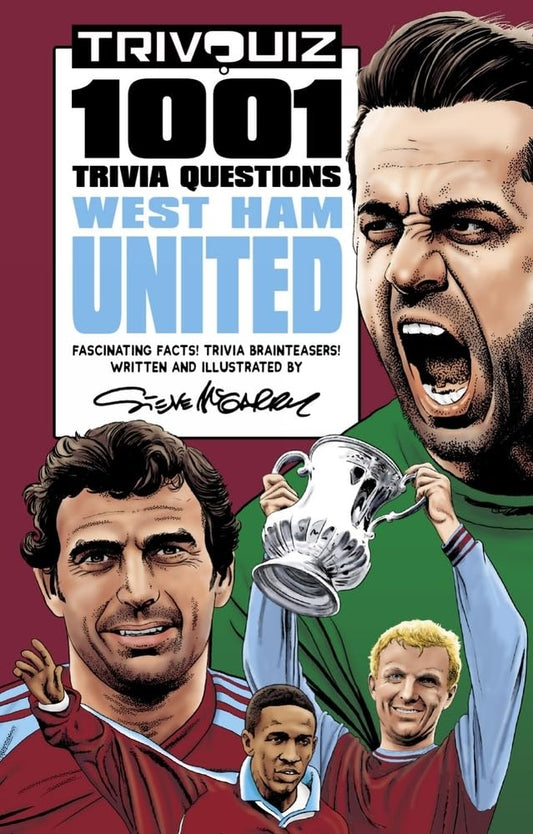 Trivquiz West Ham United: 1001 Questions by Steve McGarry