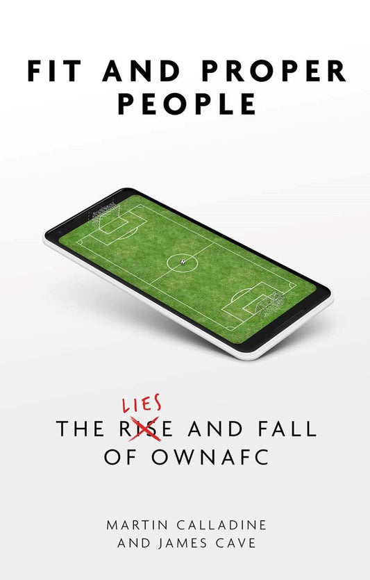 Fit and Proper Persons: The Lies and Fall of Owna FC by Martin Calladine