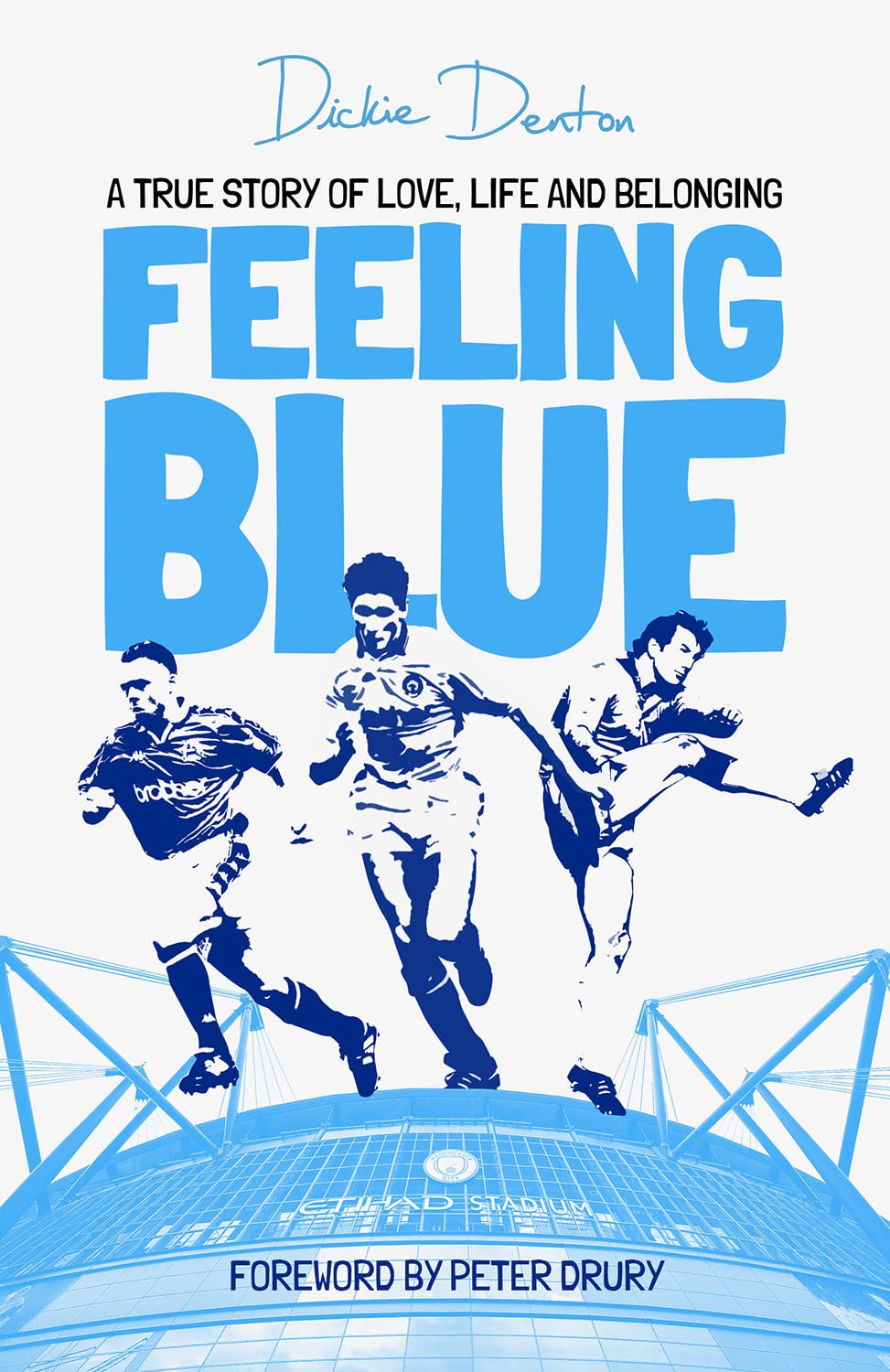 Feeling Blue: A True Story of Love, Life and Belonging by Richard Denton
