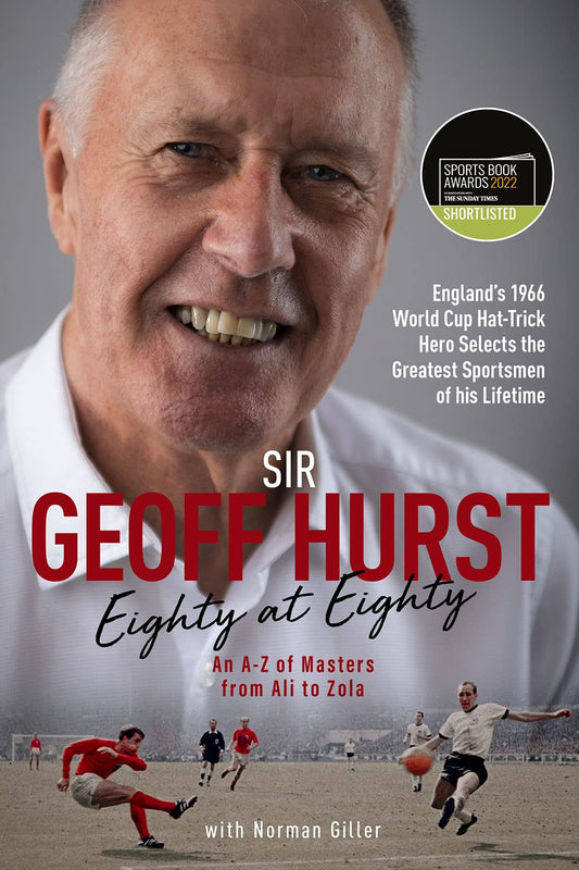 Eighty at Eighty: An A to Z of Masters from Ali to Zidane by Sir Geoff Hurst
