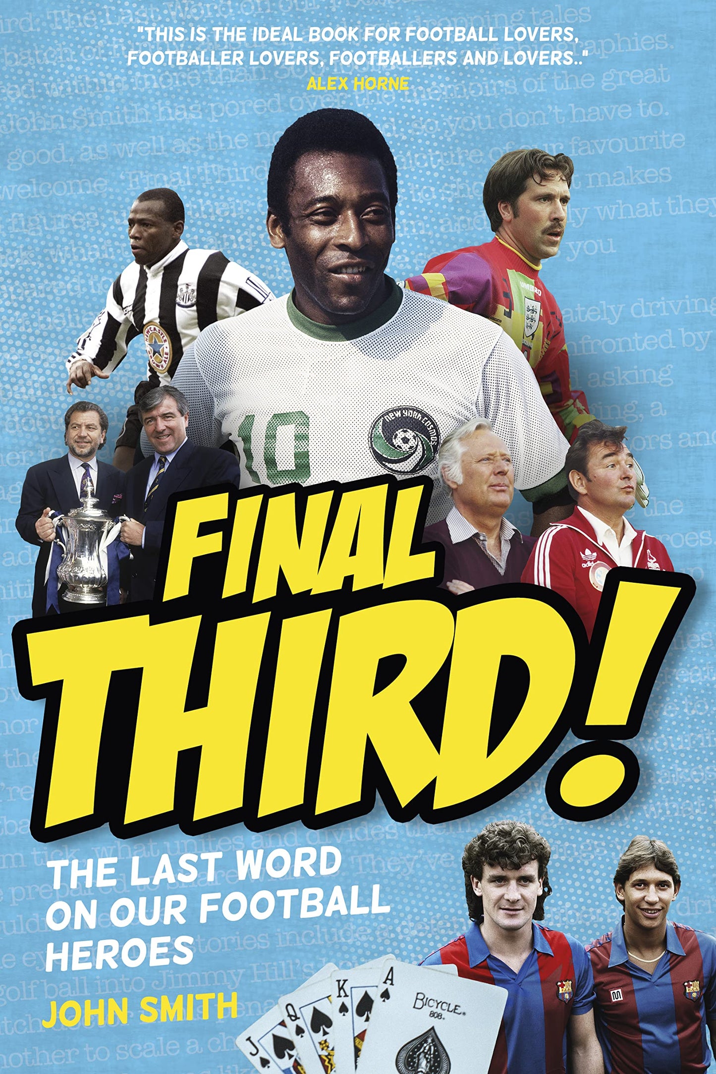 Final Third!: The Last Word on our Football Heroes by John Smith