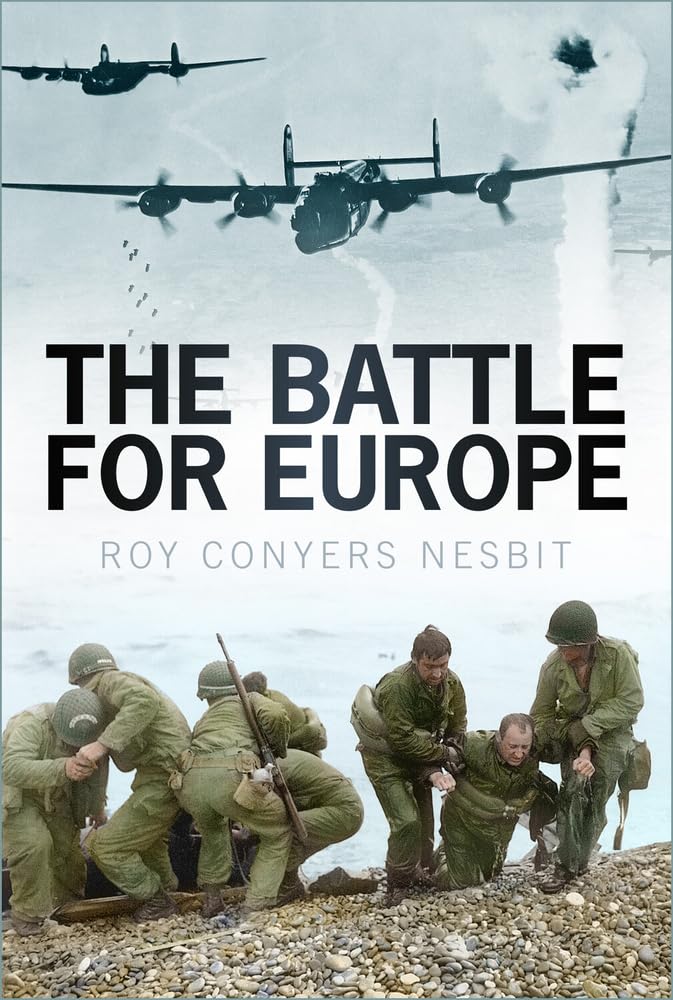 The Battle for Europe by Roy Conyers Nesbit