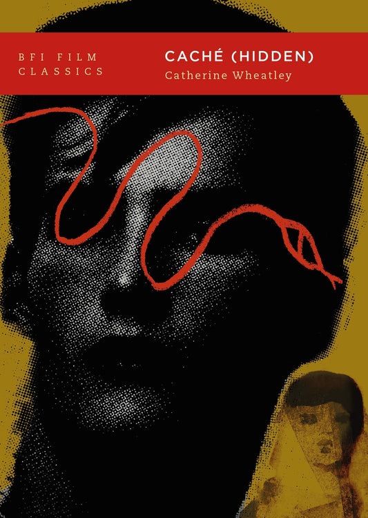 Caché (Hidden) (BFI Film Classics) by Catherine Wheatley