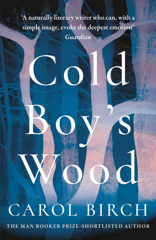 Cold Boy's Wood by Carol Birch