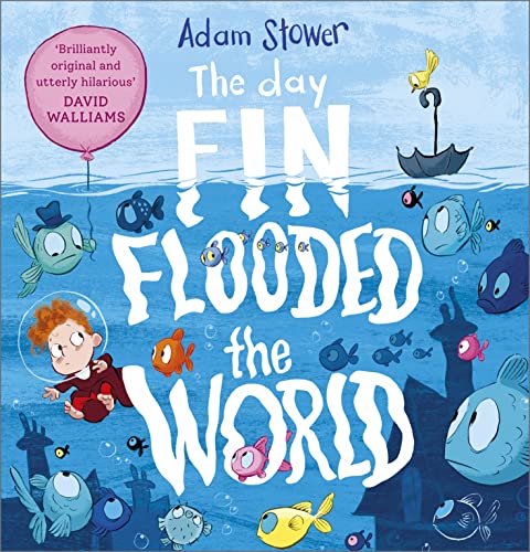 The Day Fin Flooded the World by Stower, Adam