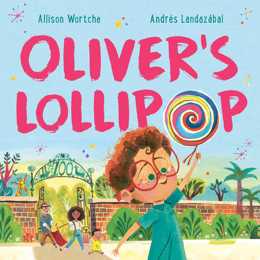 Oliver's Lollipop by Allison Wortche