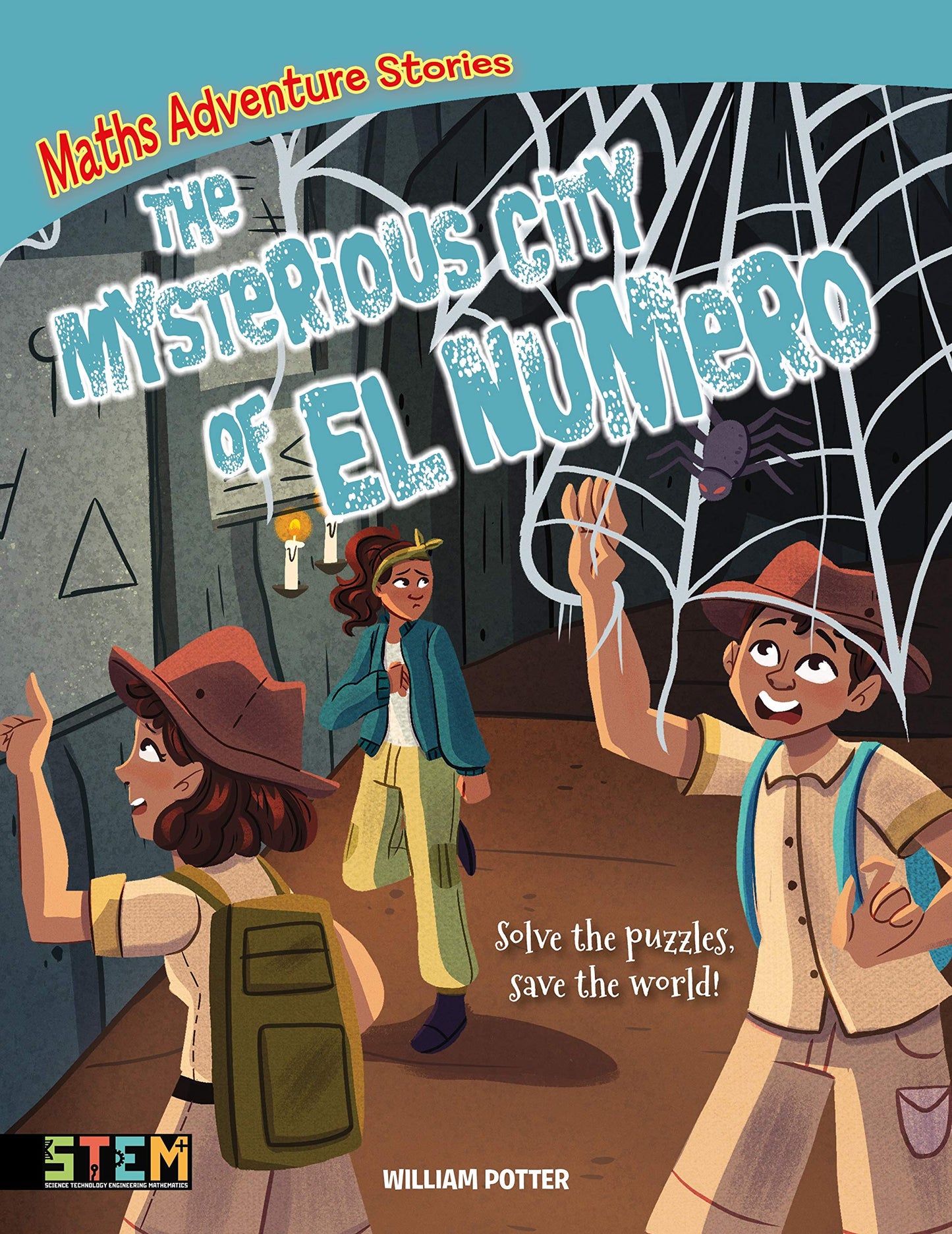 Maths Adventure Stories: The Mysterious City of El Numero: Solve the Puzzles, Save the World! by William Potter