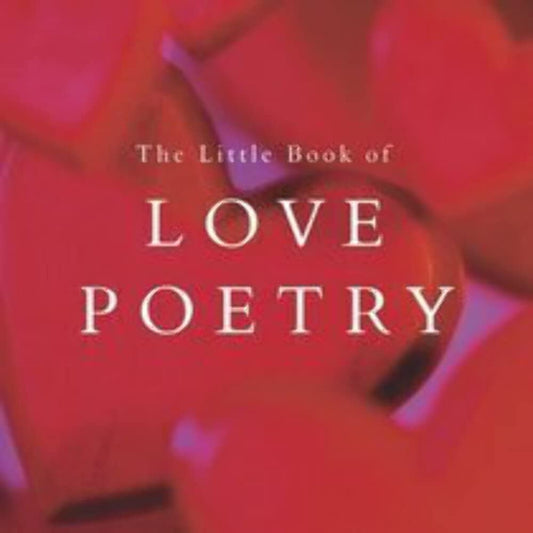 The Little Book of Love Poetry by unknown