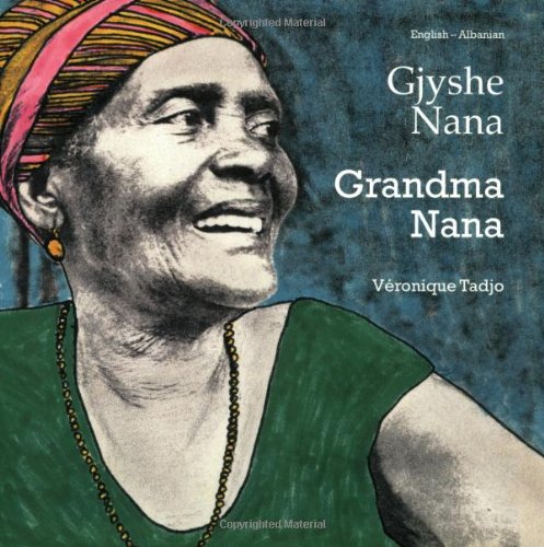 Grandma Nana (English-Albanian) (Veronique Tadjo) by Veronique Tadjo