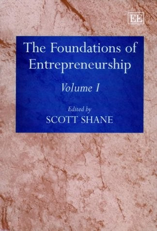 The Foundations of Entrepreneurship (Elgar Mini Series) (2 Volume Set) by K. Arrow, M. Casson, P. Drucker, I. Kirzner, F. Knight, W. Sahlman, J. Schumpeter, H. Simon, S. Venkataraman, Friedrich A. Von Hayek