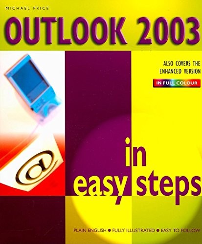 Outlook 2003 in Easy Steps by Michael Price