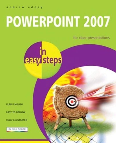 PowerPoint 2007 in easy steps by Andrew Edney