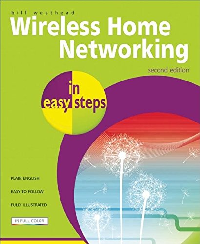 Wireless Home Networking in easy steps by Michael Price