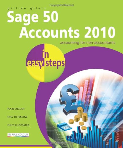 Sage 50 Accounts 2010 In Easy Steps by Gillian Gilert