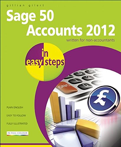 Sage 50 Accounts 2012 in easy steps by Gillian Gilert