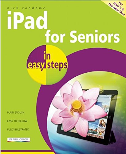 iPad for Seniors in Easy Steps: Covers iPad 2 and the New iPad by Nick Vandome