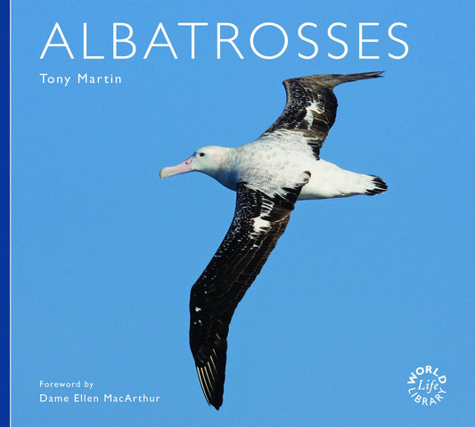 Albatrosses (Worldlife Library) by Tony Martin