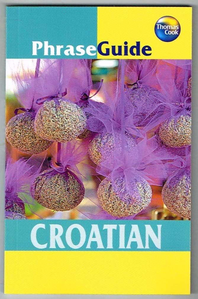 PhraseGuide Croatian (Thomas Cook Phraseguides) by Thomas Cook Publishing