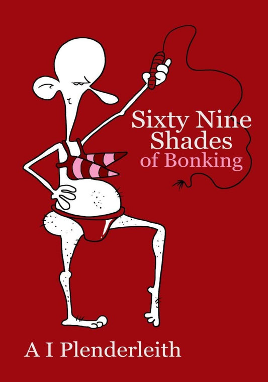 Sixty Nine Shades of Bonking by Allan Plenderleith