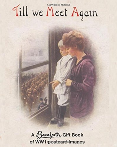 Till We Meet Again: A Bamforth Gift Book of WW1 Postcard Images (Bamforth Gift Books) by Bamforth