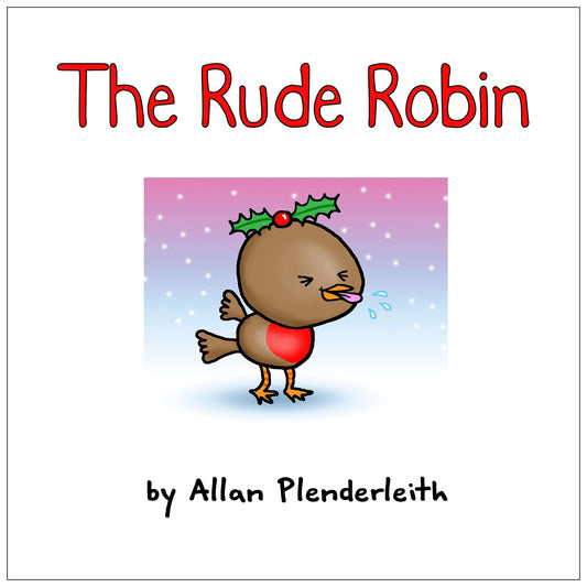 The Rude Robin by Allan Plenderleith