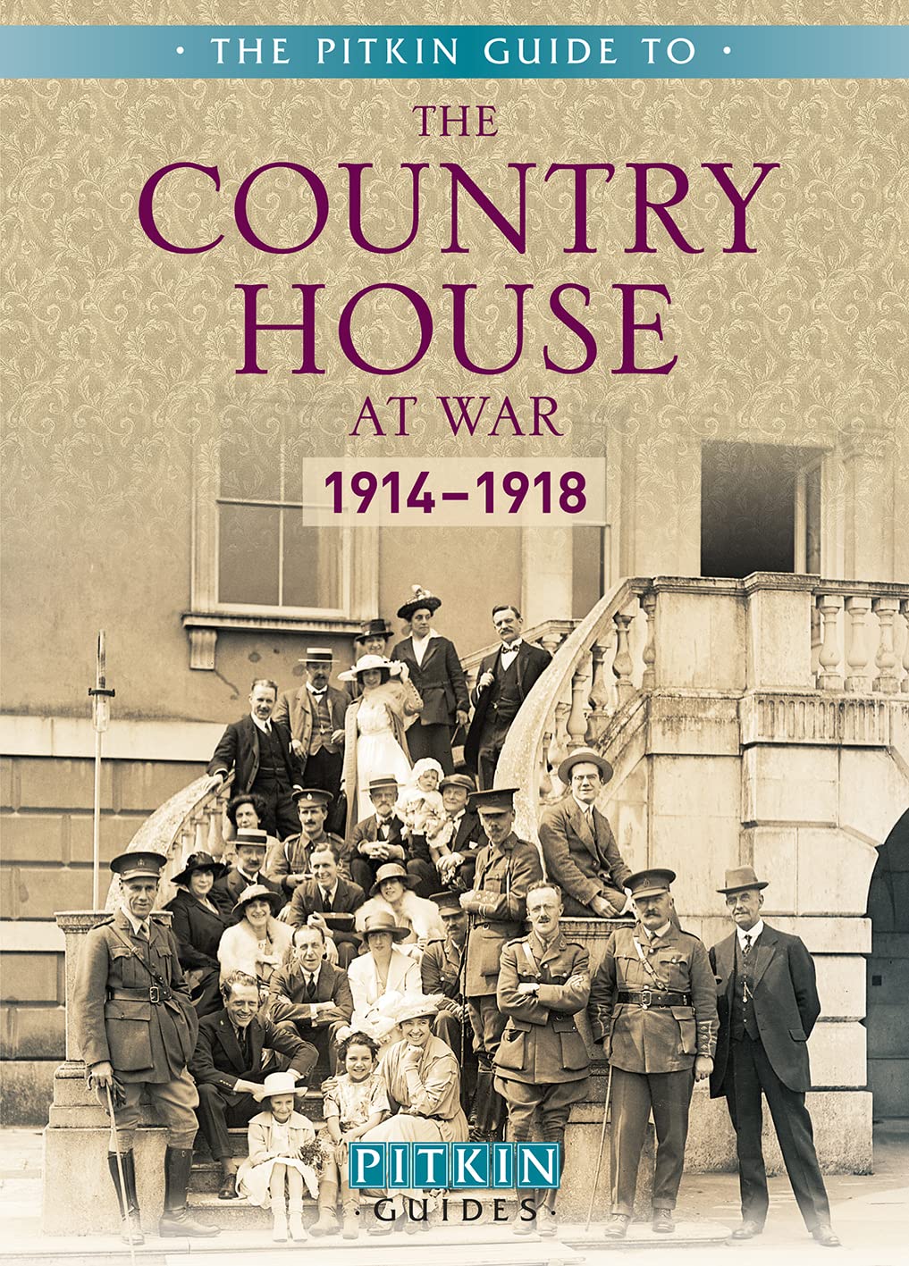 The Country House at War: 1914:1918 (The Pitkin Guide to) by Brian Williams