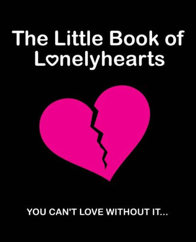The Little Book of Lonelyhearts by Paul Matthew Thompson
